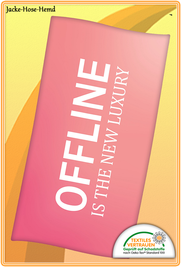 Offline is the new luxery Badetuch